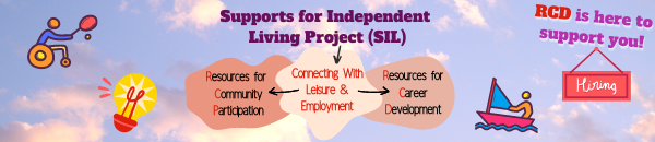 Support for Independent Living Project SIL: Resources for Community Participation & Career Development & Leisure