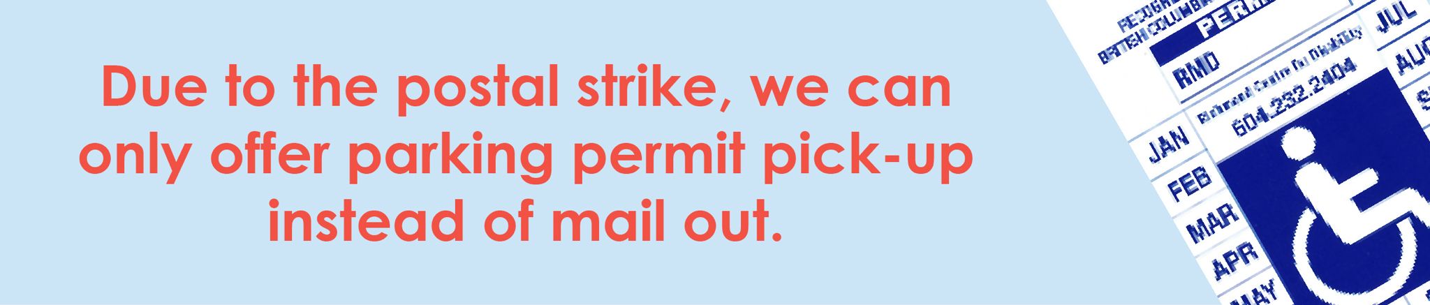 Temporarily not offering the services of mail-out, PICK UP ONLY